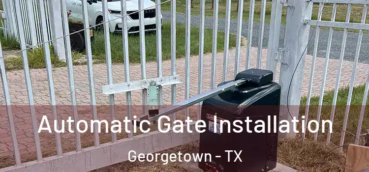  Automatic Gate Installation Georgetown - TX