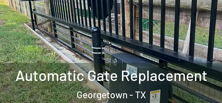  Automatic Gate Replacement Georgetown - TX