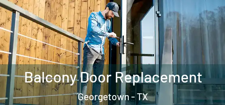  Balcony Door Replacement Georgetown - TX