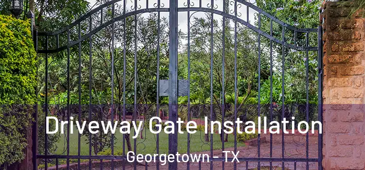  Driveway Gate Installation Georgetown - TX