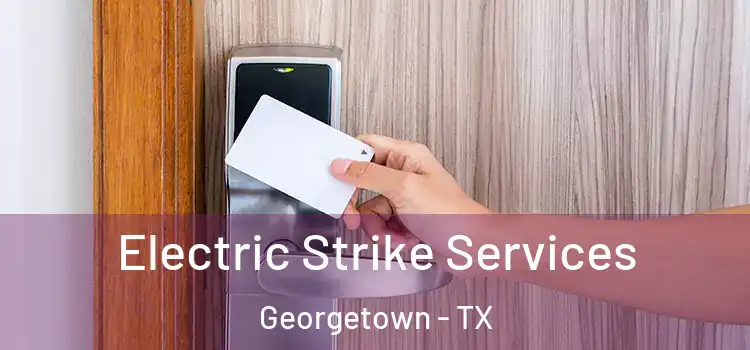 Electric Strike Services Georgetown - TX