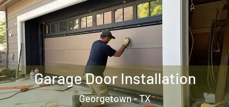  Garage Door Installation Georgetown - TX