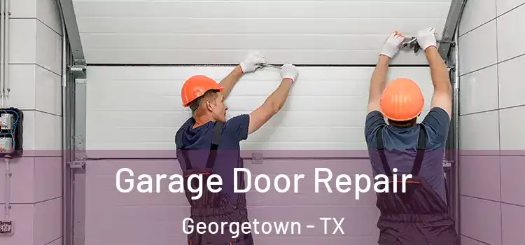  Garage Door Repair Georgetown - TX