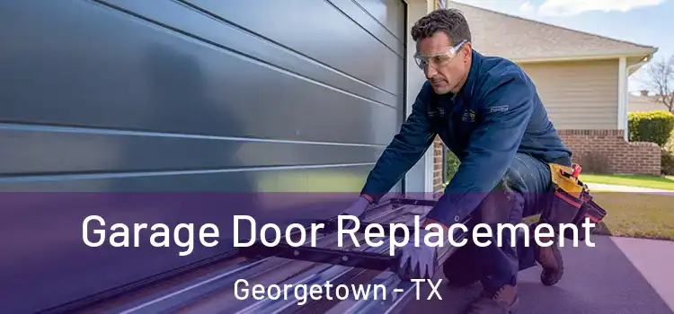  Garage Door Replacement Georgetown - TX