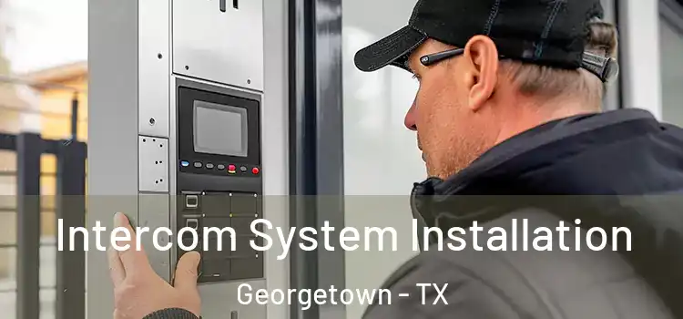  Intercom System Installation Georgetown - TX
