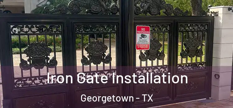  Iron Gate Installation Georgetown - TX