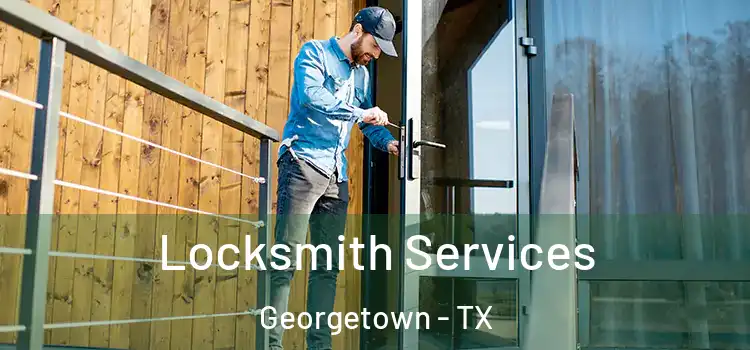  Locksmith Services Georgetown - TX